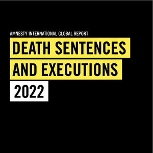 Amnesty International Global Report: Recorded Executions Highest in Five Years Reflects Increases in the Middle East and North Africa