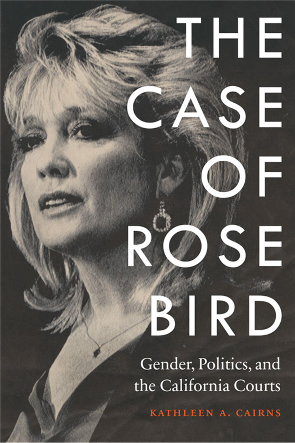 BOOKS: "The Case of Rose Bird," and the Continuing Power of Money in Judicial Elections