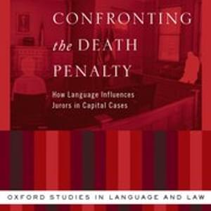 BOOKS: "Confronting the Death Penalty: How Language Influences Jurors in Capital Cases"
