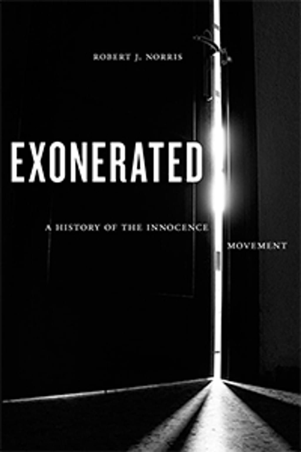 BOOKS: "Exonerated" Tells the Story of the Innocence Movement