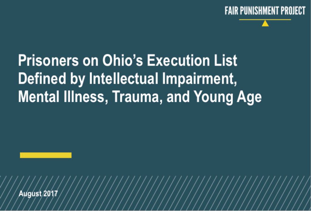 REPORT: Most of the 26 Prisoners Facing Execution in Ohio Through 2020 Severely Abused, Impaired, or Mentally Ill