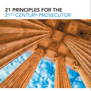 Report on “Principles for the 21st Century Prosecutor” Calls for Prosecutors to Work to End Death Penalty