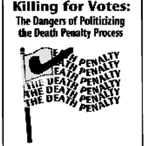 Killing for Votes: The Dangers of Politicizing the Death Penalty Process